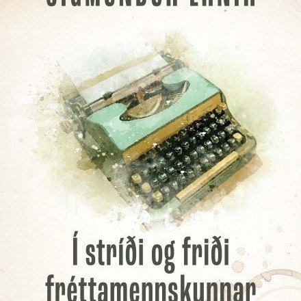 i-stridi-og-fridi-frettamennskunnar